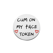 Load image into Gallery viewer, Valentines Day Token Sex Game Gift Mature Sex Token Gift for Husband Boyfriend (Cum on my face K)
