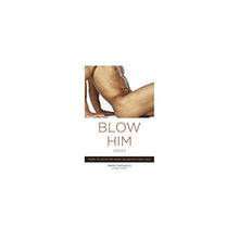 Load image into Gallery viewer, By Marcy Michaels, Marie Desalle: Blow Him Away: How to Give Him Mind-Blowing Oral Sex
